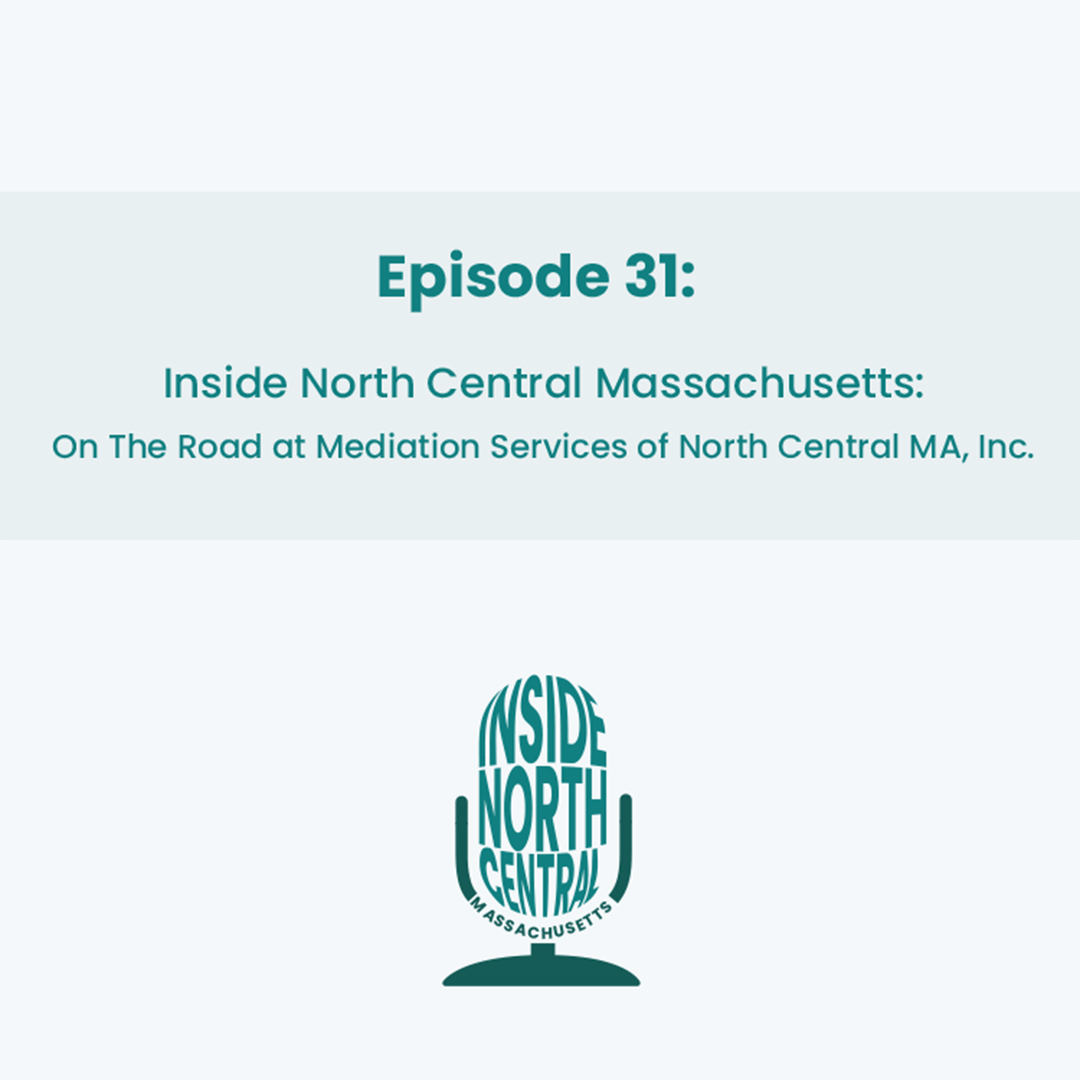 nside North Central Massachusetts: On the Road at Mediation Services of North Central MA, inc