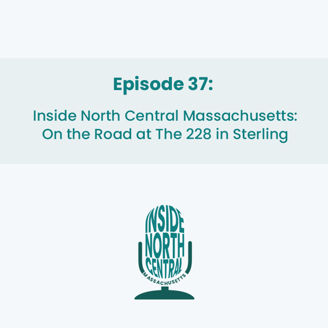 Episode 37 - Inside North Central Massachusetts: On The Road at The 228 in Sterling