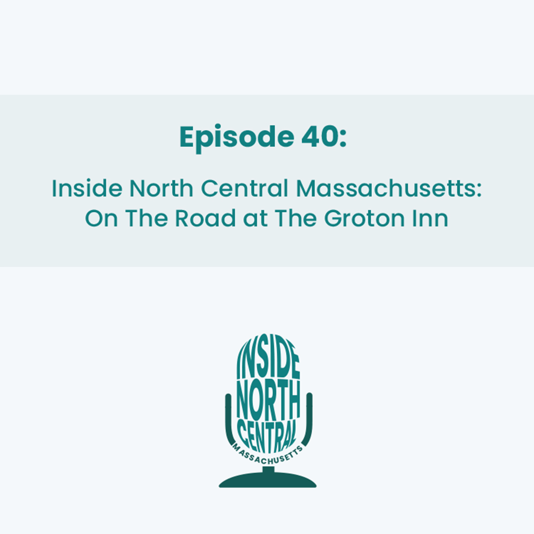 Inside North Central Massachusetts: On The Road at The Groton Inn