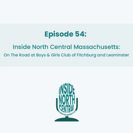 Boys & Girls Club of Fitchburg and Leominster Podcast