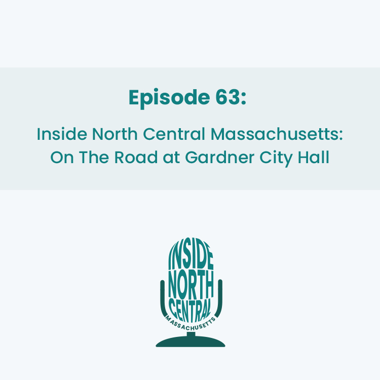 Inside North Central Massachusetts: On The Road at Gardner City Hall