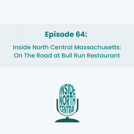 Inside North Central Massachusetts - On The Road at Bull Run Restaurant