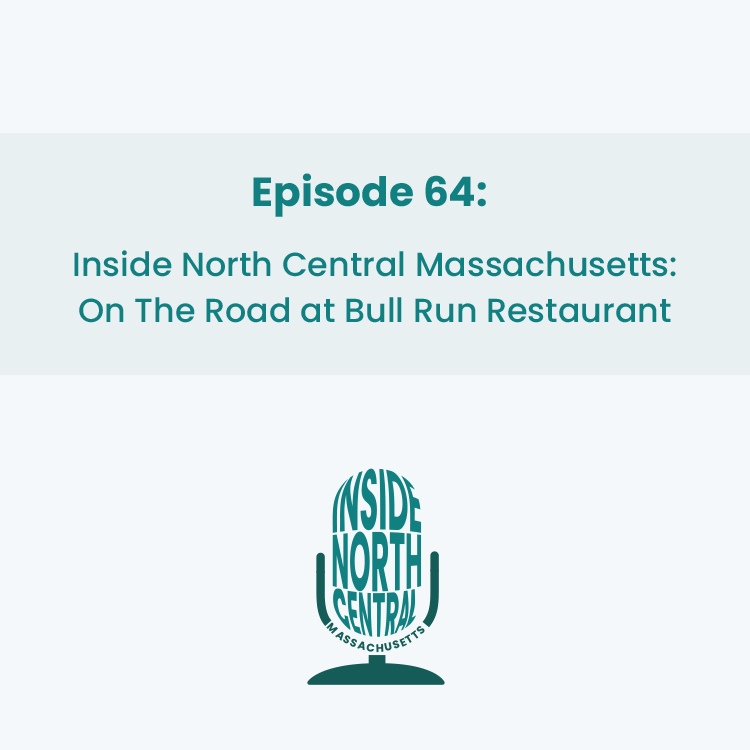 Inside North Central Massachusetts - On The Road at Bull Run Restaurant